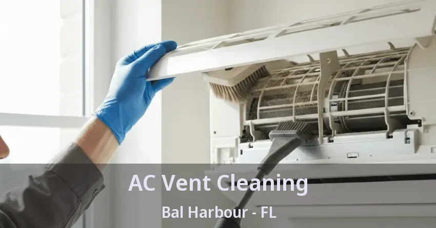 AC Vent Cleaning Bal Harbour - FL AC Vent Cleaning Bal Harbour - FL
