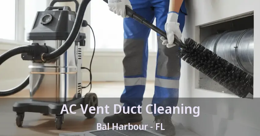 AC Vent Duct Cleaning Bal Harbour - FL