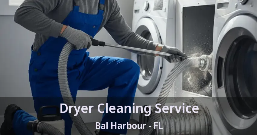 Dryer Cleaning Service Bal Harbour - FL Dryer Cleaning Service Bal Harbour - FL