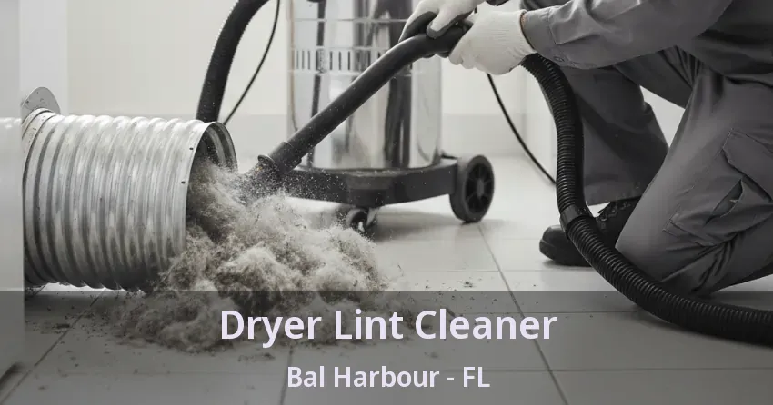 Dryer Lint Cleaner Bal Harbour - FL