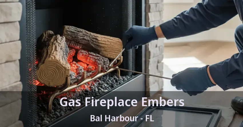 Gas Fireplace Embers Bal Harbour - FL
