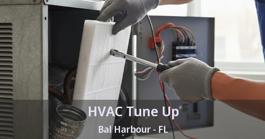 HVAC Tune Up Bal Harbour - FL HVAC Tune Up Bal Harbour - FL